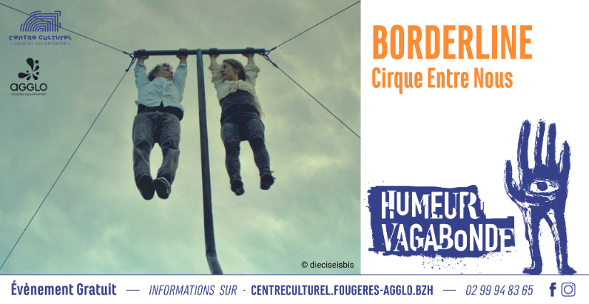 "Borderline" dans le cadre du festival Humeur Vagabonde par le Centre Culturel Fougères Agglomération