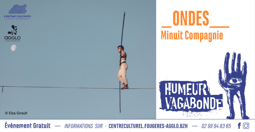 "Ondes" dans le cadre du festival Humeur Vagabonde avec le Centre Culturel Fougères Agglomération